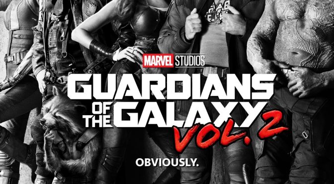 MOVIE PREVIEW: GUARDIANS OF THE GALAXY – VOL. 2