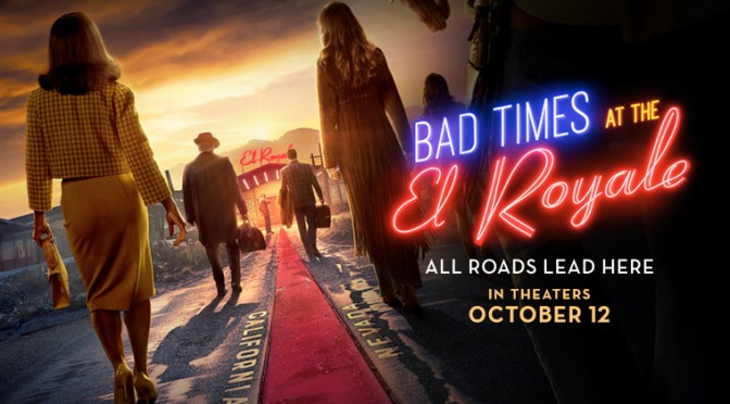 BAD TIMES AT THE EL ROYALE (2018) – MOVIE REVIEW