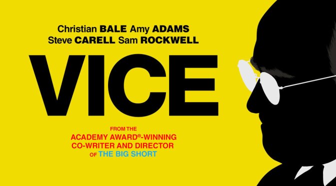 VICE (2018) – CINEMA REVIEW & OSCAR BINGO #3