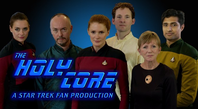 THE HOLY CORE (2019) – A STAR TREK FAN FILM RELEASE