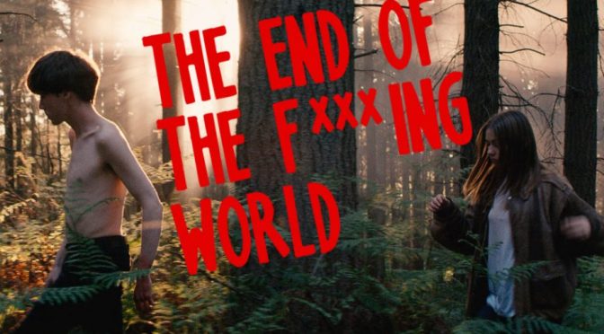 ALL 4 TV REVIEW: END OF THE F***KING WORLD (2017)