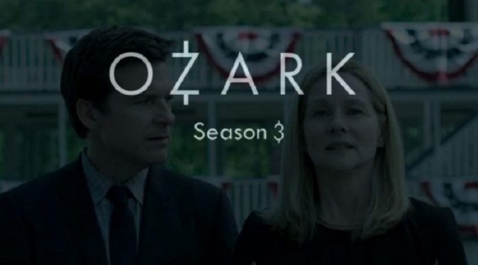 NETFLIX REVIEW – OZARK (2020) – SEASON 3