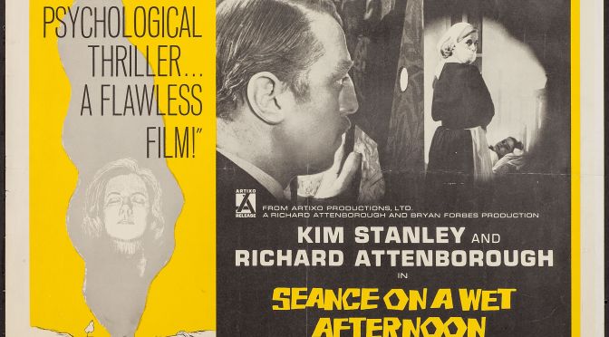 UNDER-RATED CLASSICS #6 – SEANCE ON A WET AFTERNOON (1964)