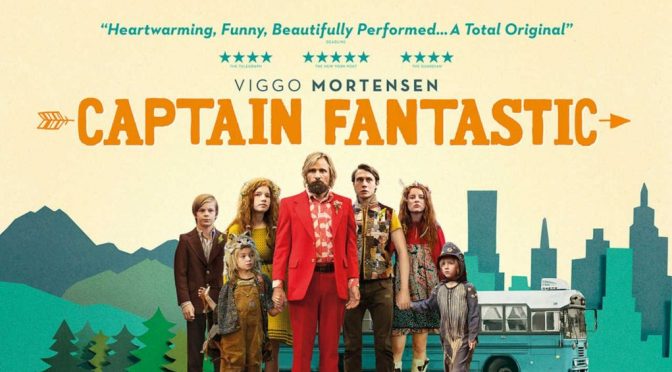 FILMS THAT GOT AWAY #10 – CAPTAIN FANTASTIC (2016)