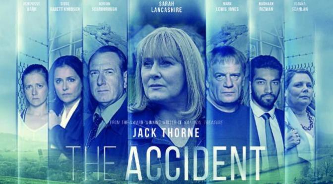 ALL 4 DRAMA RESIDENCY – INCLUDING REVIEWS OF: THE ACCIDENT (2019), CHIMERICA (2019), KIRI (2018), NATIONAL TREASURE (2016) and more…