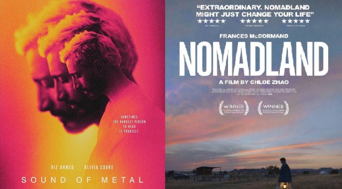 “CINEMA” REVIEWS: NOMADLAND (2020) & SOUND OF METAL (2019)