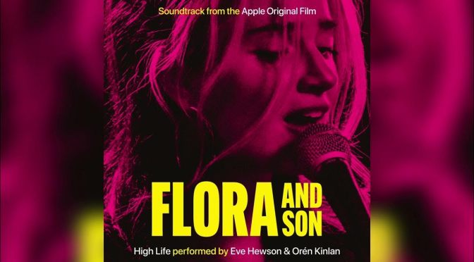 APPLE TV FILM REVIEW : FLORA AND SON (2023)