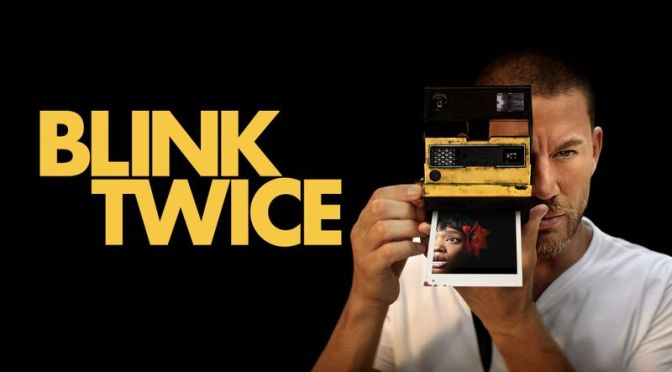 CINEMA REVIEW: BLINK TWICE (2024)