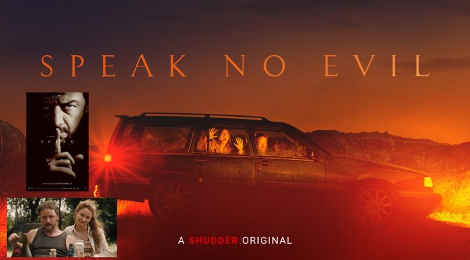 HORROR REVIEWS: SPEAK NO EVIL (2022) / SPEAK NO EVIL (2024)