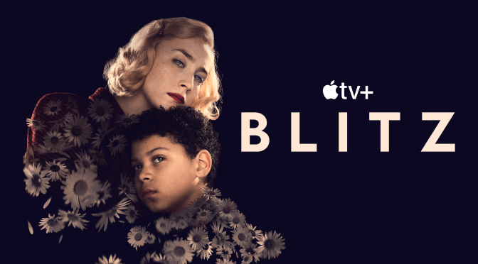 Apple TV+ Film Review: Blitz (2024) – A fine testament to the Human Spirit during Wartime!