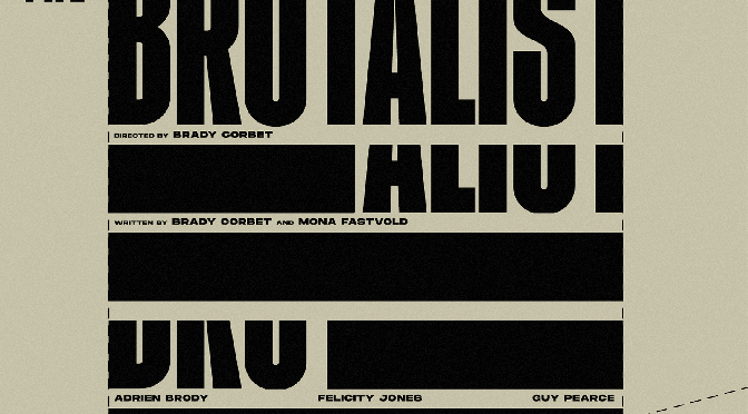 Cinema Review: The Brutalist (2024) – There will be Concrete!